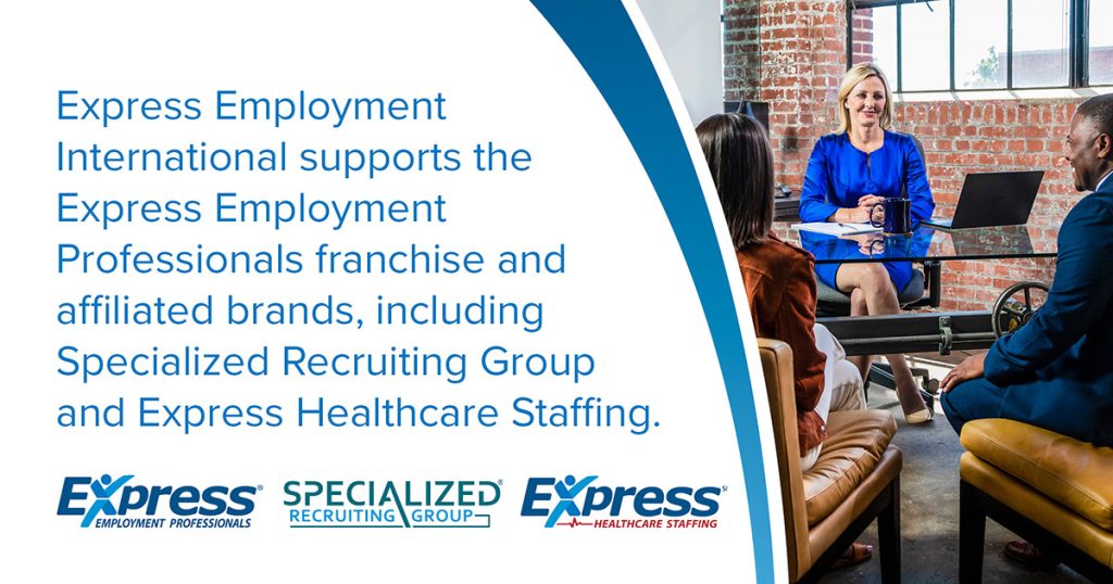 A promotional image featuring a professional meeting scene on one side and information about Express Employment International on the other, with exposed brick walls and natural lighting in the background.

Text Presented in the Image says Express Employment International supports the Express Employment Professionals franchise and affiliated brands, including Specialized Recruiting Group and Express Healthcare Staffing.

Logos Presented in the Image include Express Employment Professionals, Specialized Recruiting Group, and Express Healthcare Staffing. 