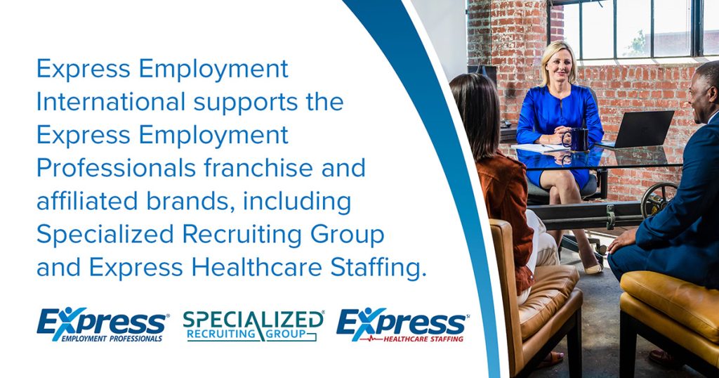 A promotional image featuring a professional meeting scene on one side and information about Express Employment International on the other, with exposed brick walls and natural lighting in the background. 

Text Presented in the Image says Express Employment International supports the Express Employment Professionals franchise and affiliated brands, including Specialized Recruiting Group and Express Healthcare Staffing. 

Logos Presented in the Image include Express Employment Professionals, Specialized Recruiting Group, and Express Healthcare Staffing 