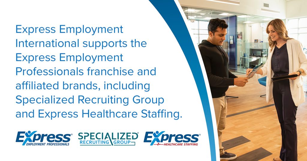 A promotional image featuring a professional meeting scene on one side and information about Express Employment International on the other, with exposed brick walls and natural lighting in the background.
Text Presented in the Image says Express Employment International supports the Express Employment Professionals franchise and affiliated brands, including Specialized Recruiting Group and Express Healthcare Staffing.
Logos Presented in the Image include Express Employment Professionals, Specialized Recruiting Group, and Express Healthcare Staffing 
