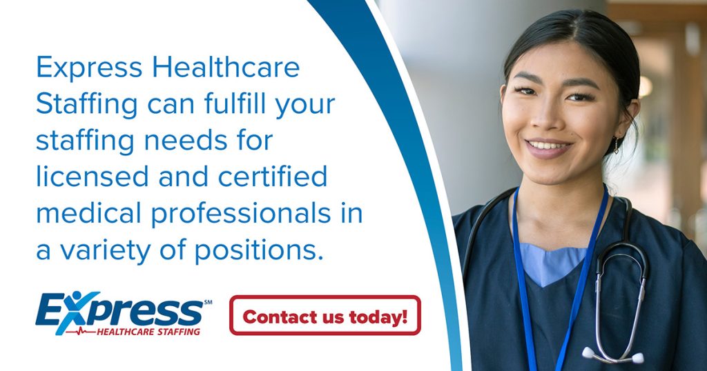 A promotional image for Express Healthcare Staffing featuring text and a smiling healthcare professional wearing scrubs and a stethoscope, with a "Contact us today!" call-to-action button. Text says Express Healthcare Staffing can fulfill your staffing needs for licensed and certified medical professionals in a variety of positions. Express (with the Express Healthcare Staffing logo). Contact us today!