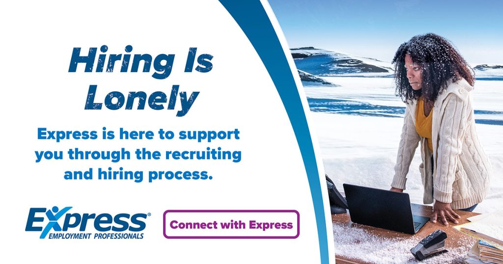 An advertising image with text stating "Hiring is Lonely" next to a photo of a woman working on a laptop in a snowy outdoor setting, suggesting the challenges of recruiting staff. Text says Hiring is Lonely Express is here to support you through the recruiting and hiring process. Express Employment Professionals, Connect with Express.