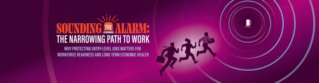 Illustration banner with purple and magenta gradient background, concentric target rings, and three silhouetted workers running toward a central goal. Text reads: “SOUNDING THE ALARM: THE NARROWING PATH TO WORK” and “WHY PROTECTING ENTRY-LEVEL JOBS MATTERS FOR WORKFORCE READINESS AND LONG-TERM ECONOMIC HEALTH.”